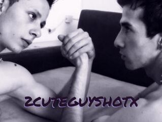 2CUTEGUYSHOTX