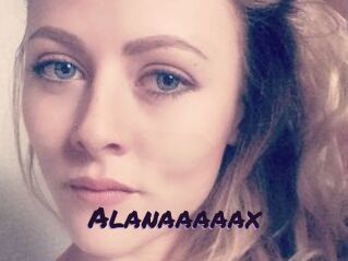 Alanaaaaax