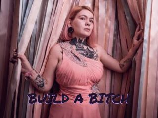 BUILD_A_BITCH