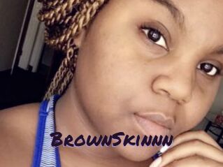 BrownSkinnn