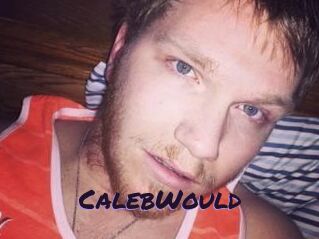 CalebWould