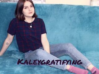 Kaleygratifying