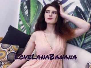 LoveLanaBanana