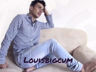 Louisbigcum