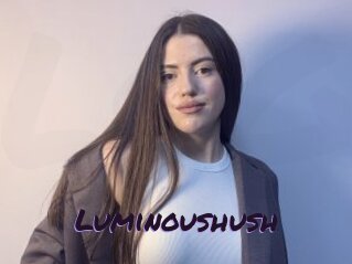 Luminoushush