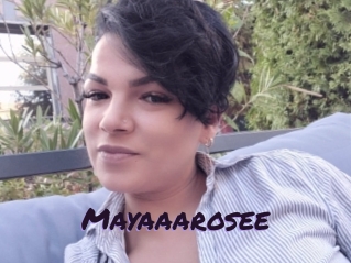 Mayaaarosee