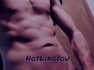 NotLikeYou