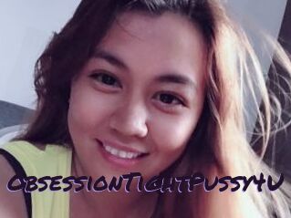 ObsessionTightPussy4U