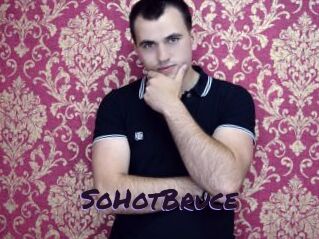 SoHotBruce