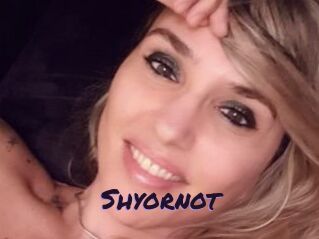 Shyornot