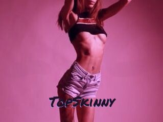 TopSkinny