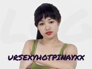 URSEXYHOTPINAYXX