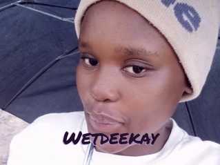 Wetdeekay