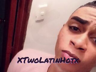 XTwoLatinHotx